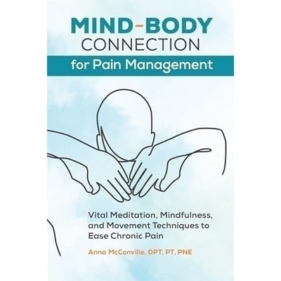 Mind-Body Connection for Pain Management (Vital Meditation, Mindfulness, an