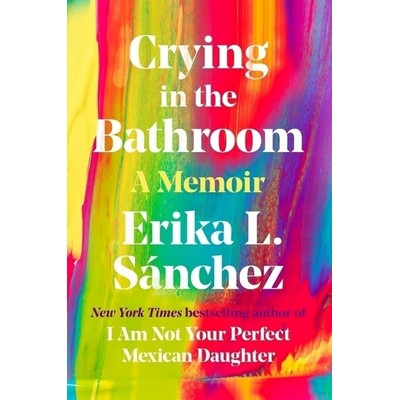 Crying in the Bathroom (A Memoir)