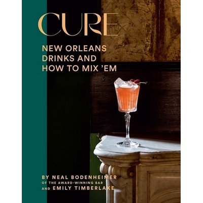 Cure (New Orleans Drinks and How to Mix 'Em from the Award-Winning Bar)