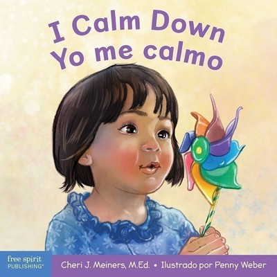 I Calm Down / Yo me calmo (A book about working through strong emotions / U