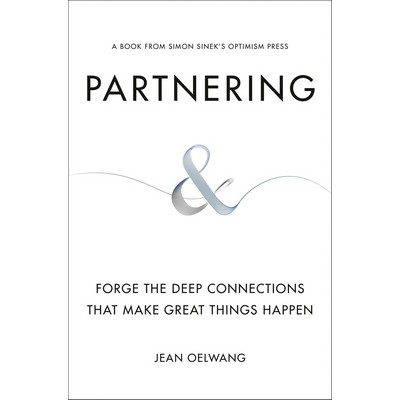 Partnering (Forge the Deep Connections That Make Great Things Happen)