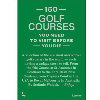 150 golf courses you need to visit before you die (A selection of the 150 m