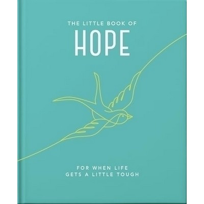 The Little Book of Hope (For when life gets a little tough)