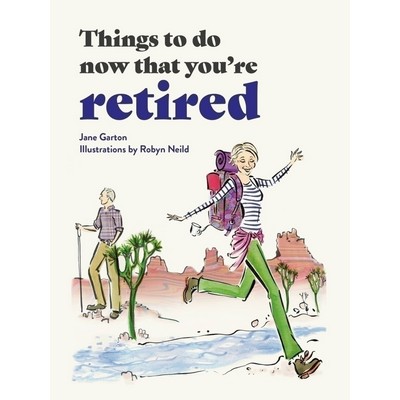 Things to Do Now That You're Retired