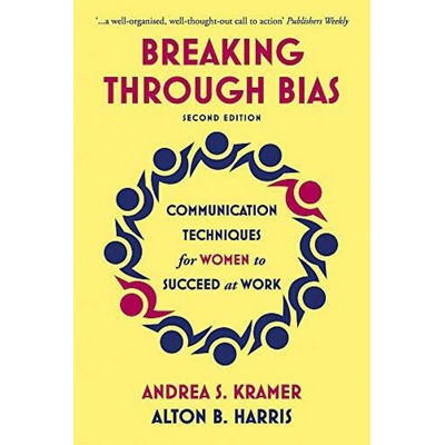 Breaking Through Bias Second Edition (Communication Techniques for Women to