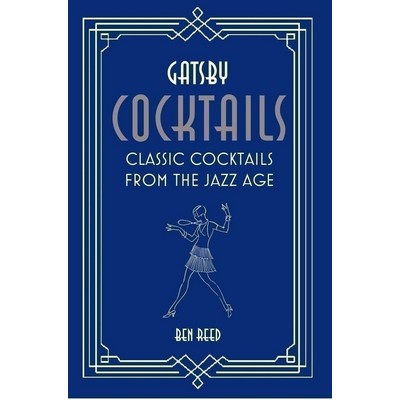 Gatsby Cocktails (Classic cocktails from the jazz age)