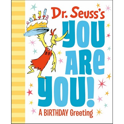 Dr. Seuss's You Are You! A Birthday Greeting