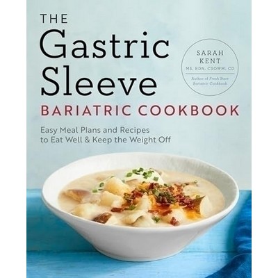 The Gastric Sleeve Bariatric Cookbook (Easy Meal Plans and Recipes to Eat W